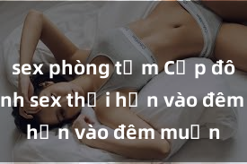 sex phòng tắm Cặp đôi gái xinh sex thổi hồn vào đêm muộn