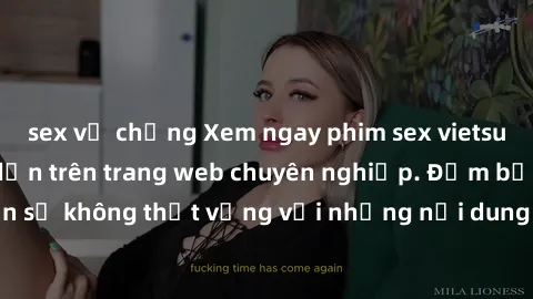 sex vợ chồng Xem ngay phim sex vietsub cực hot và hấp dẫn trên trang web chuyên nghiệp. Đảm bảo bạn sẽ không thất vọng với những nội dung hấp dẫn và cực kỳ độc đáo.