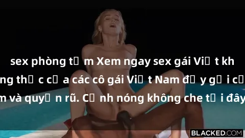 sex phòng tắm Xem ngay sex gái Việt không che - Cuộc sống thực của các cô gái Việt Nam đầy gợi cảm và quyến rũ. Cảnh nóng không che tại đây đủ làm bạn mãn nhãn.