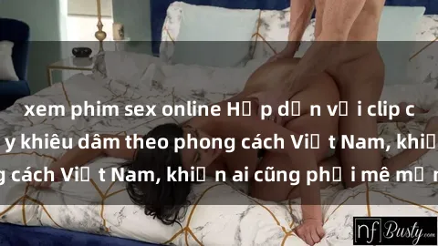 xem phim sex online Hấp dẫn với clip cô gái Mỹ sexy nhảy khiêu dâm theo phong cách Việt Nam, khiến ai cũng phải mê mẩn