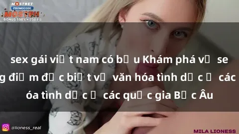sex gái việt nam có bầu Khám phá về sex Bắc Âu: Những điểm đặc biệt về văn hóa tình dục ở các quốc gia Bắc Âu