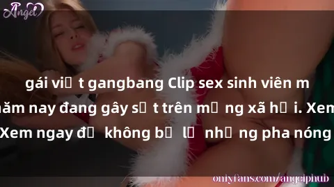 gái việt gangbang Clip sex sinh viên mới nhất hot nhất năm nay đang gây sốt trên mạng xã hội. Xem ngay để không bỏ lỡ những pha nóng không thể bỏ qua!