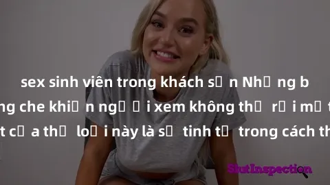 sex sinh viên trong khách sạn Những bộ phim jav SM không che khiến người xem không thể rời mắt. Điểm nổi bật của thể loại này là sự tinh tế trong cách thể hiện cảm xúc và sự hấp dẫn của những cảnh qua