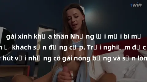 gái xinh khỏa thân Những lời mời bí mật: Gái Việt làm tình ở khách sạn đẳng cấp. Trải nghiệm độc đáo và cuốn hút với những cô gái nóng bỏng và sẵn lòng thỏa mãn mọi nhu cầu của bạn.