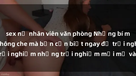 sex nữ nhân viên văn phòng Những bí mật của sex nhóm không che mà bạn cần biết ngay để trải nghiệm những trải nghiệm mới mẻ và đầy kích thích.