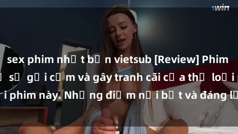 sex phim nhật bản vietsub [Review] Phim sex loli: Đánh giá về sự gợi cảm và gây tranh cãi của thể loại phim này. Những điểm nổi bật và đáng lưu ý khi xem phim loli.
