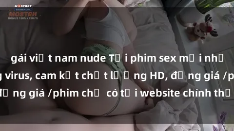 gái việt nam nude Tải phim sex mới nhất cực nhanh không virus, cam kết chất lượng HD, đồng giá /phim chỉ có tại website chính thức. Đặt ngay!