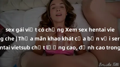 sex gái việt có chồng Xem sex hentai vietsub cực hot, không che | Thỏa mãn khao khát của bạn với series hentai vietsub chất lượng cao, đỉnh cao trong thể loại anime không che.