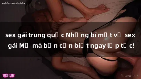 sex gái trung quốc Những bí mật về sex gái Mỹ mà bạn cần biết ngay lập tức!