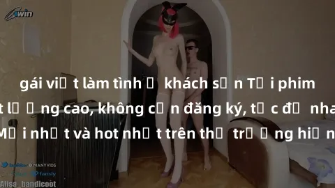 gái việt làm tình ở khách sạn Tải phim JAV miễn phí chất lượng cao, không cần đăng ký, tốc độ nhanh. Mới nhất và hot nhất trên thị trường hiện nay, cập nhật hàng ngày.