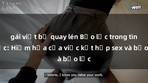 gái việt bị quay lén Bạo lực trong tình dục: Hiểm họa của việc kết hợp sex và bạo lực