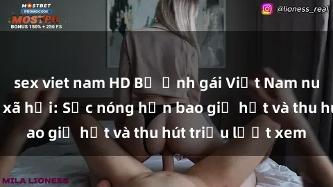 sex viet nam HD Bộ ảnh gái Việt Nam nude gây sốt mạng xã hội: Sắc nóng hơn bao giờ hết và thu hút triệu lượt xem