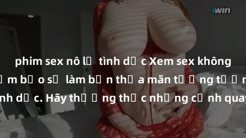 phim sex nô lệ tình dục Xem sex không che HD miễn phí đảm bảo sẽ làm bạn thỏa mãn tưởng tượng và nhu cầu tình dục. Hãy thưởng thức những cảnh quay hấp dẫn và mãnh liệt ngay bây giờ!