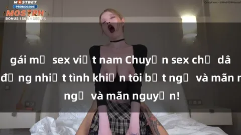 gái mỹ sex việt nam Chuyện sex chị dâu: hành động nhiệt tình khiến tôi bất ngờ và mãn nguyện!